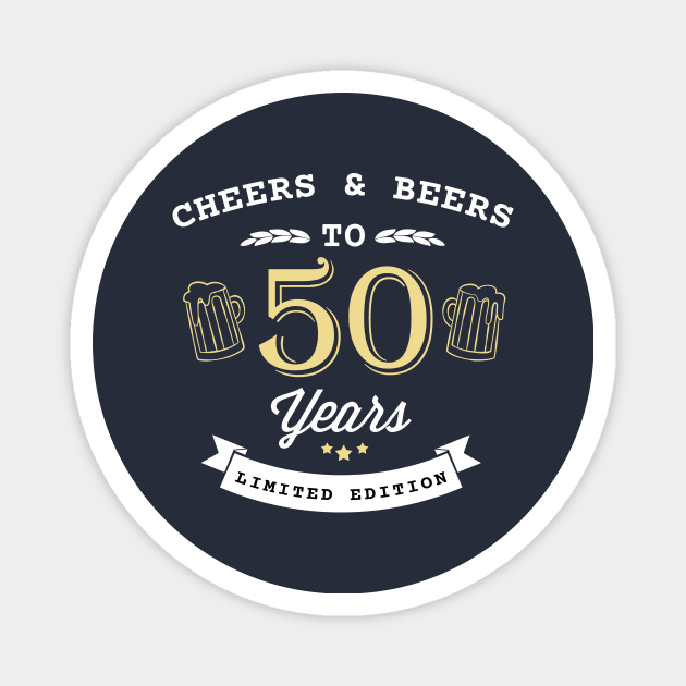 Cheers And Beers To 50 Years 50th Birthday Gift T-Shirt Magnet by koalastudio